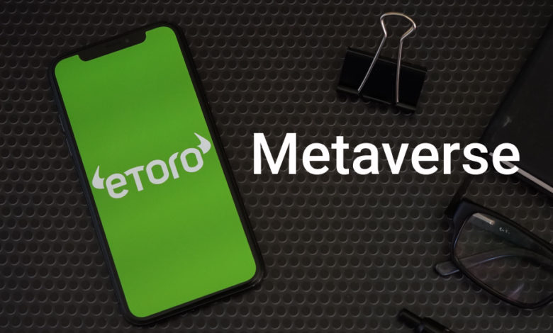 eToro تطلق محفظة جديدة تحت عنوان Metaverse